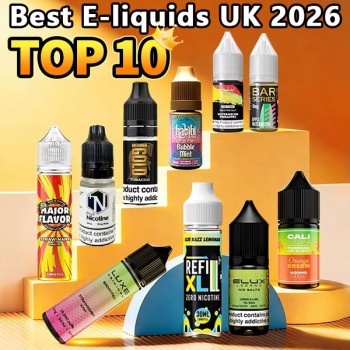 Best E-liquids UK 2026 - TOP 10