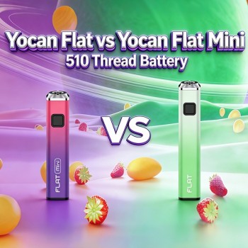 Yocan Flat 510 Thread Battery vs Yocan Flat Mini 510 Thread Battery