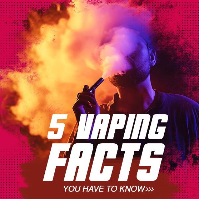 5 Vaping Facts You Have To Know