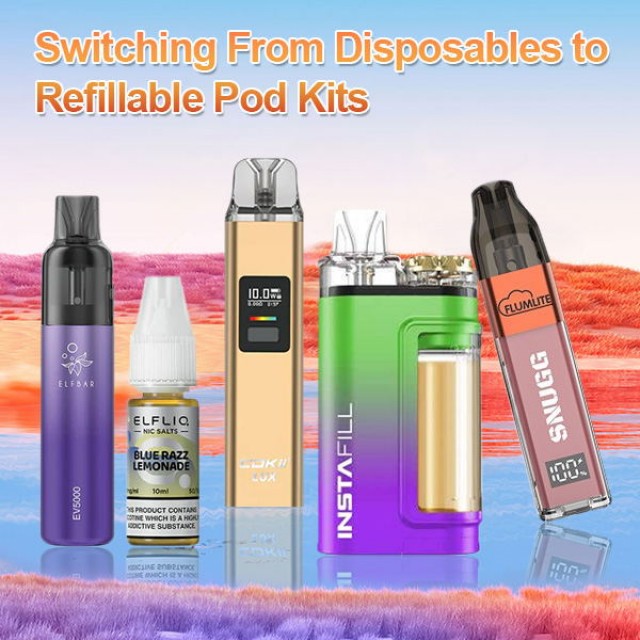 Reasons For Switching From Disposables to Refillable Pod Kits？