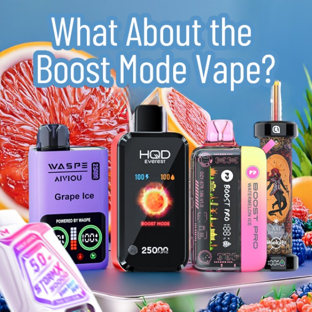 What About the Boost Mode Vape?