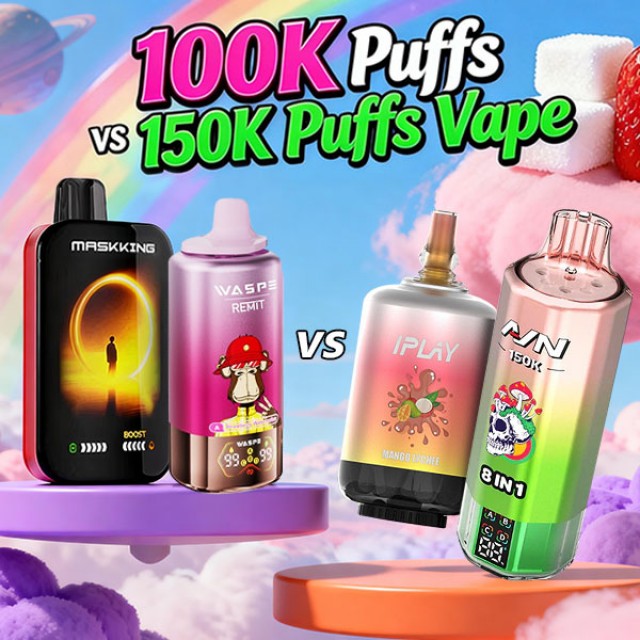 100K Puffs vs 150K Puffs Vapes: 8 Differences in Battery Life, Flavour & Value