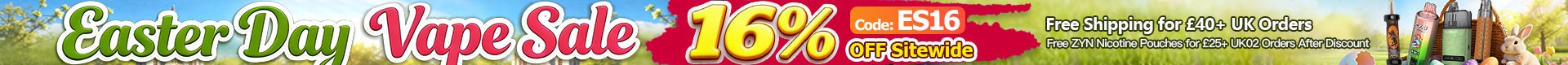 Easter Day Vape Sale 16% OFF Sitewide